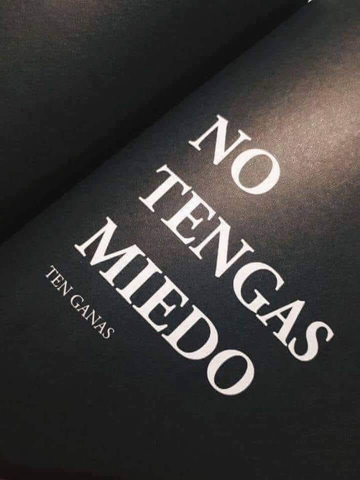 No tengas miedo…Ten GANAS Ideas de Éxito